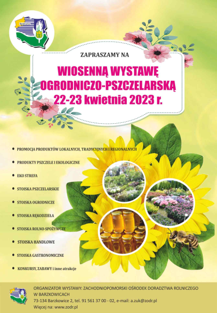 Zachodniopomorski Ośrodek Doradztwa Rolniczego w&nbsp;Barzkowicach organizuje &bdquo;Wiosenną Wystawę Ogrodniczo-Pszczelarską&rdquo; w&nbsp;dniach 22-23 kwietnia 2023 r., na&nbsp;kt&oacute;rą serdecznie zaprasza.