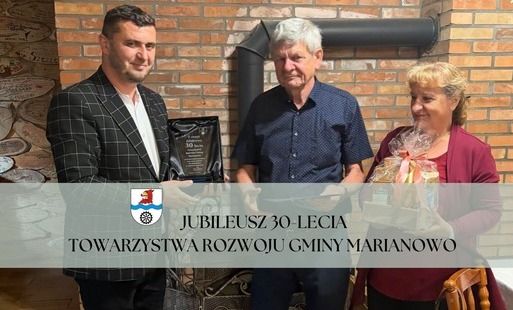 Jubileusz 30-lecia Towarzystwa Rozwoju Gminy Marianowo